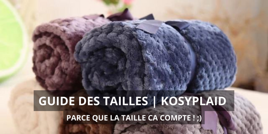 Guide des Tailles pour un Plaid Parfait | KOZYPLAID