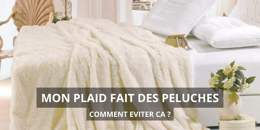 Mon plaid fait des peluches, pourquoi ? | KOZYPLAID